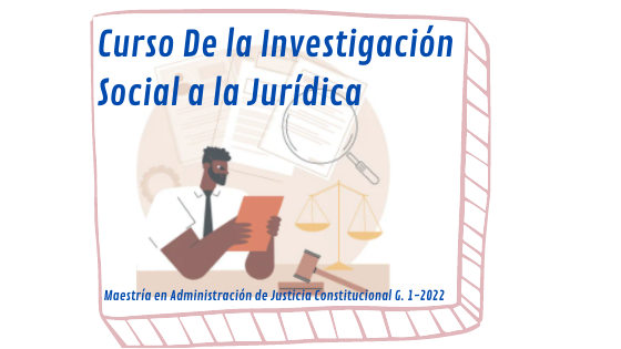 MAJ-202-22-01 De la Investigación Social a la Jurídica - Constitucional